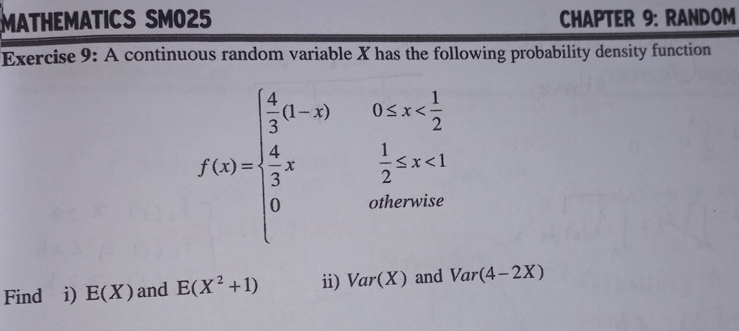 A continuous random variable X has the following probability density function (1-