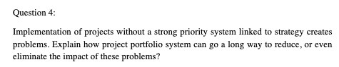  Question 4: Implementation of projects without a strong priority system linked