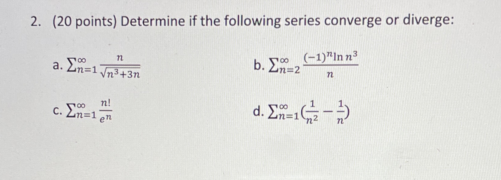 Need help solving a,b,c and d please 2. (20 points) Determine