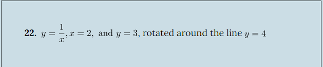 22. y = 2, and y = 3, rotated around the line