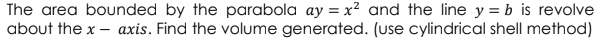 ay = x and the line y = b is revolve about