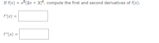  If f(x) = x (2x + 3)#, compute the first and