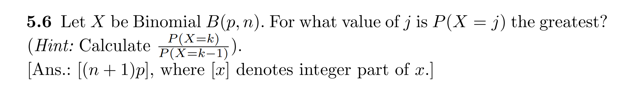 of j is P(X = j) the greatest? (Hint: Calculate % ).