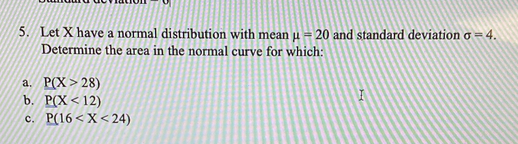  5. Let X have a normal distribution with mean u =