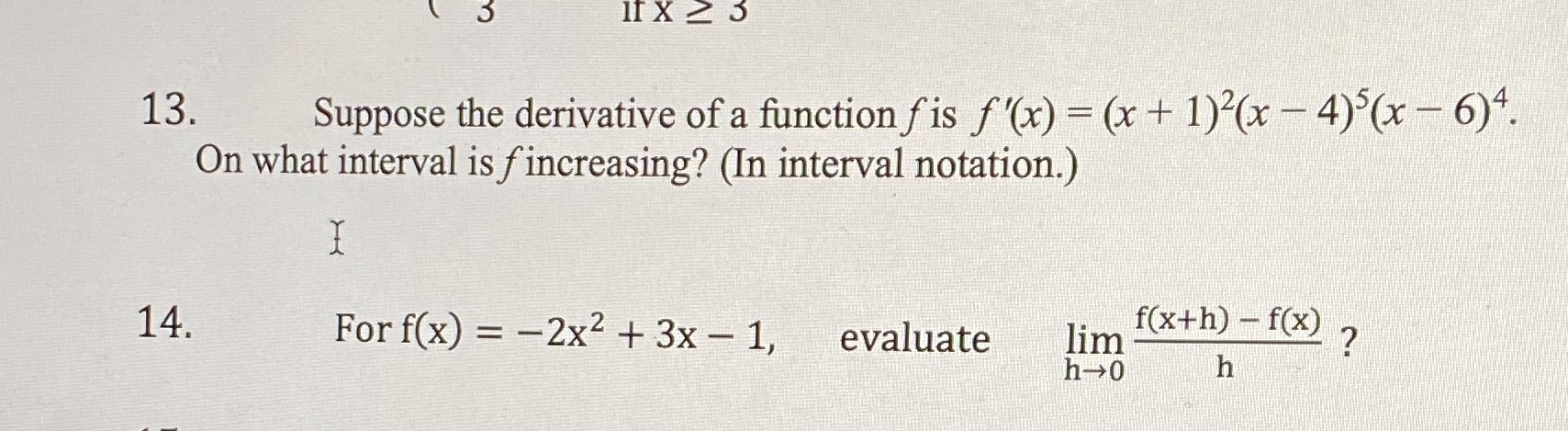 13. Suppose the derivative of a function fis f'(x) = (x +