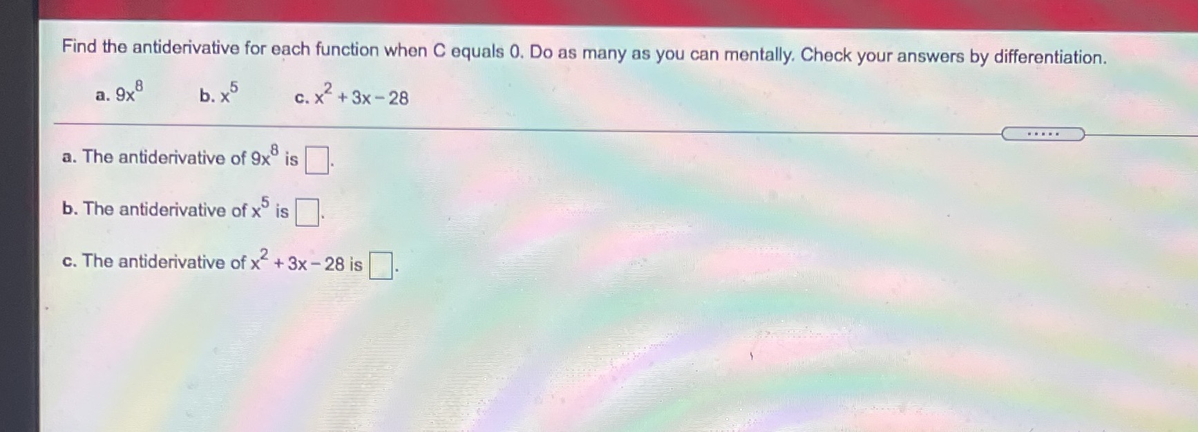 as many as you can mentally. Check your answers by differentiation. a.