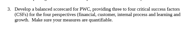 4 u 1. .4 3. Develop a balanced scorecard for PWC,