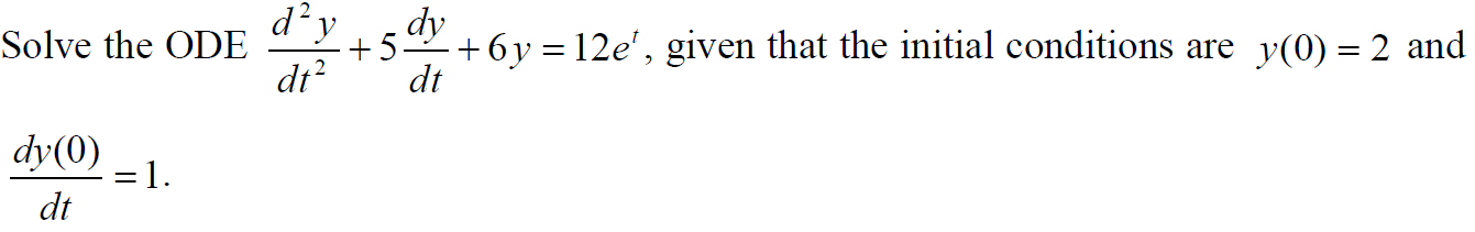 that the initial conditions are y(0) = 2 and dt2 dt dy(0)