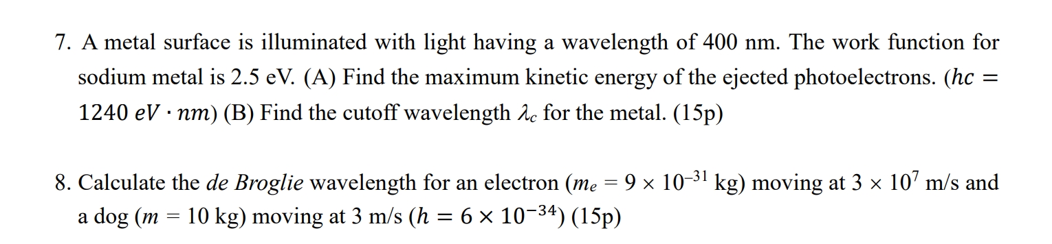 7. A metal surface is illuminated with light having a wavelength of