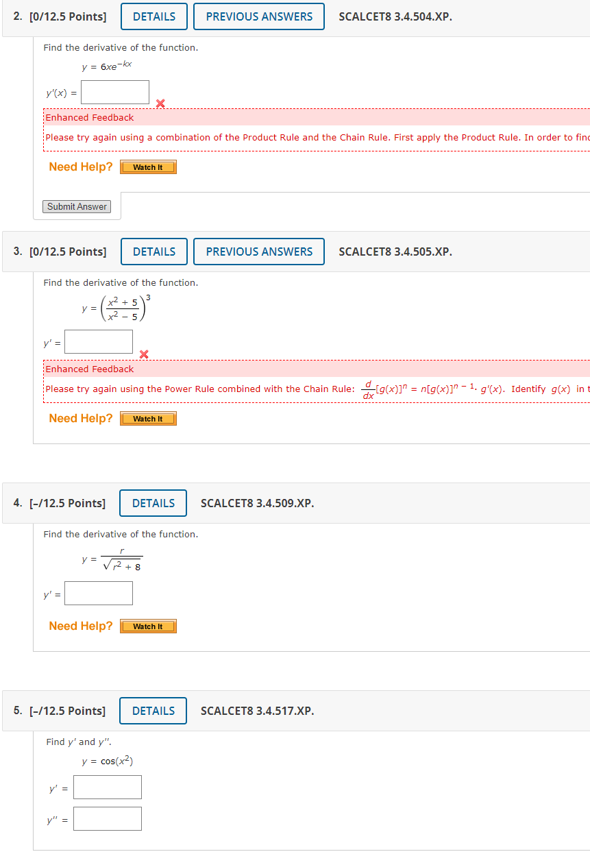 the derivative of the function. Y = 6xe i Enhanced Feedback try