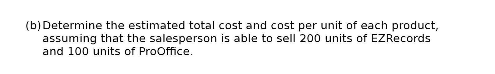 each product, assuming that the salesperson is able to sell 200 units