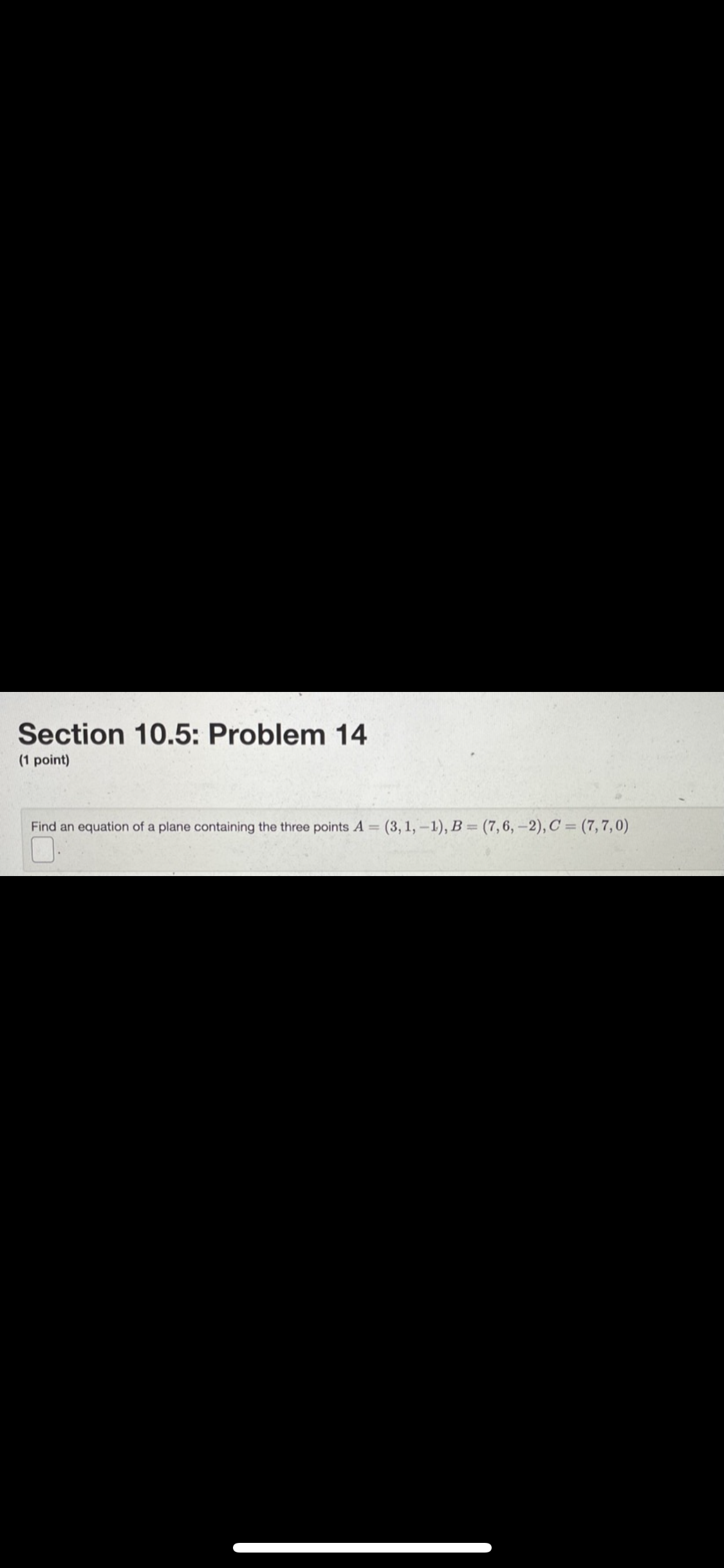 point) Find an equation of a plane containing the three points A