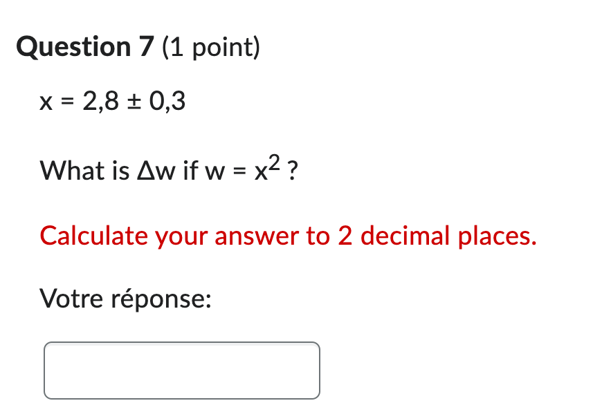 Question 7 (1 point) x = 2,8 + 0,3 What is