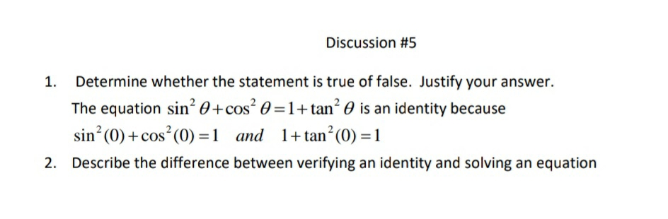 is true of false. Justify your answer. The equation sin 0+ cos2