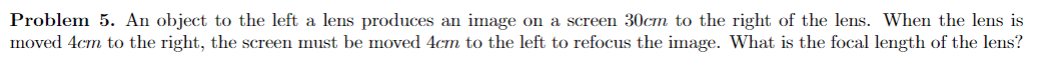 Problem 5. An object to the left a lens produces an