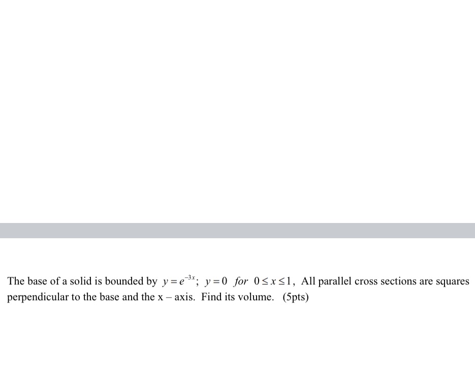  The base of a solid is bounded by y = 3\"\";