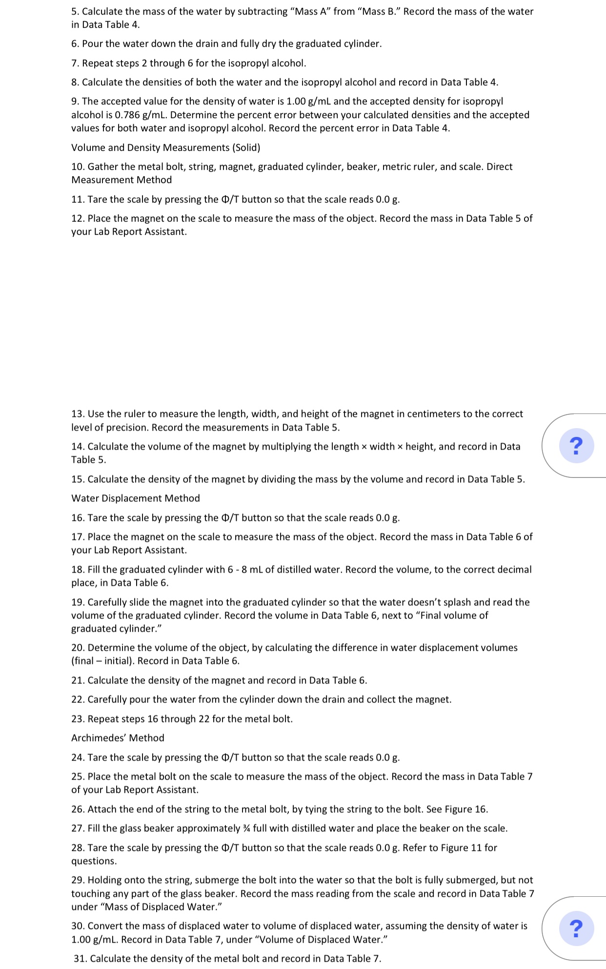 Environmental variations may alter the phenomena being measured and affect the measured