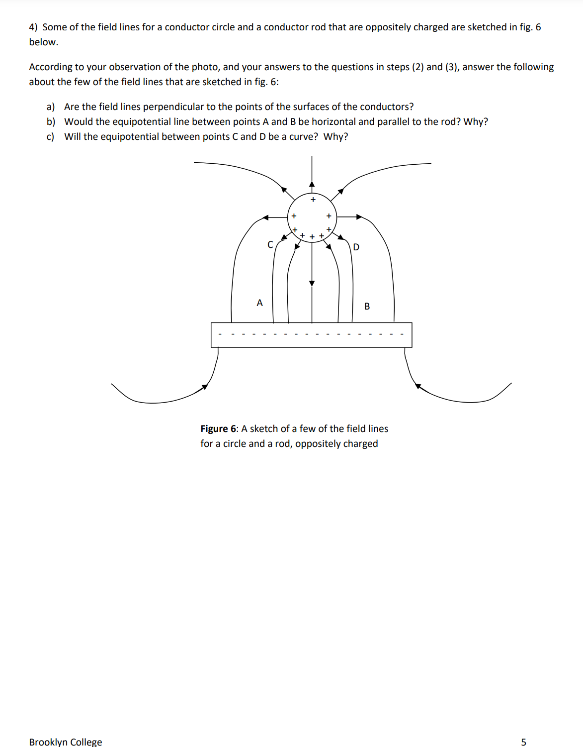 of the complete equipotential plot forthe electric potential values above. Step 10,