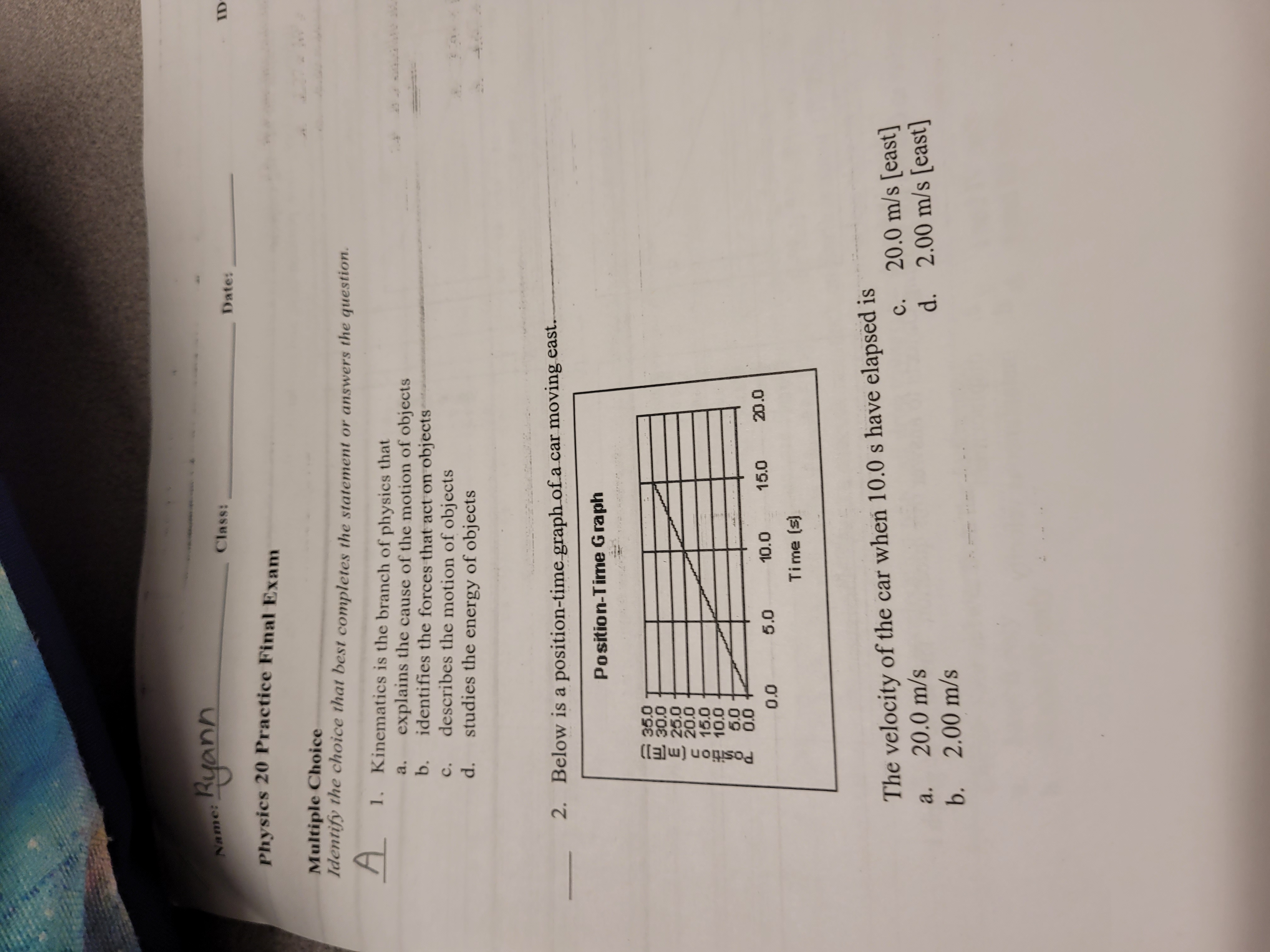 Name: Ryann Class: Date: ID Physics 20 Practice Final Exam Multiple