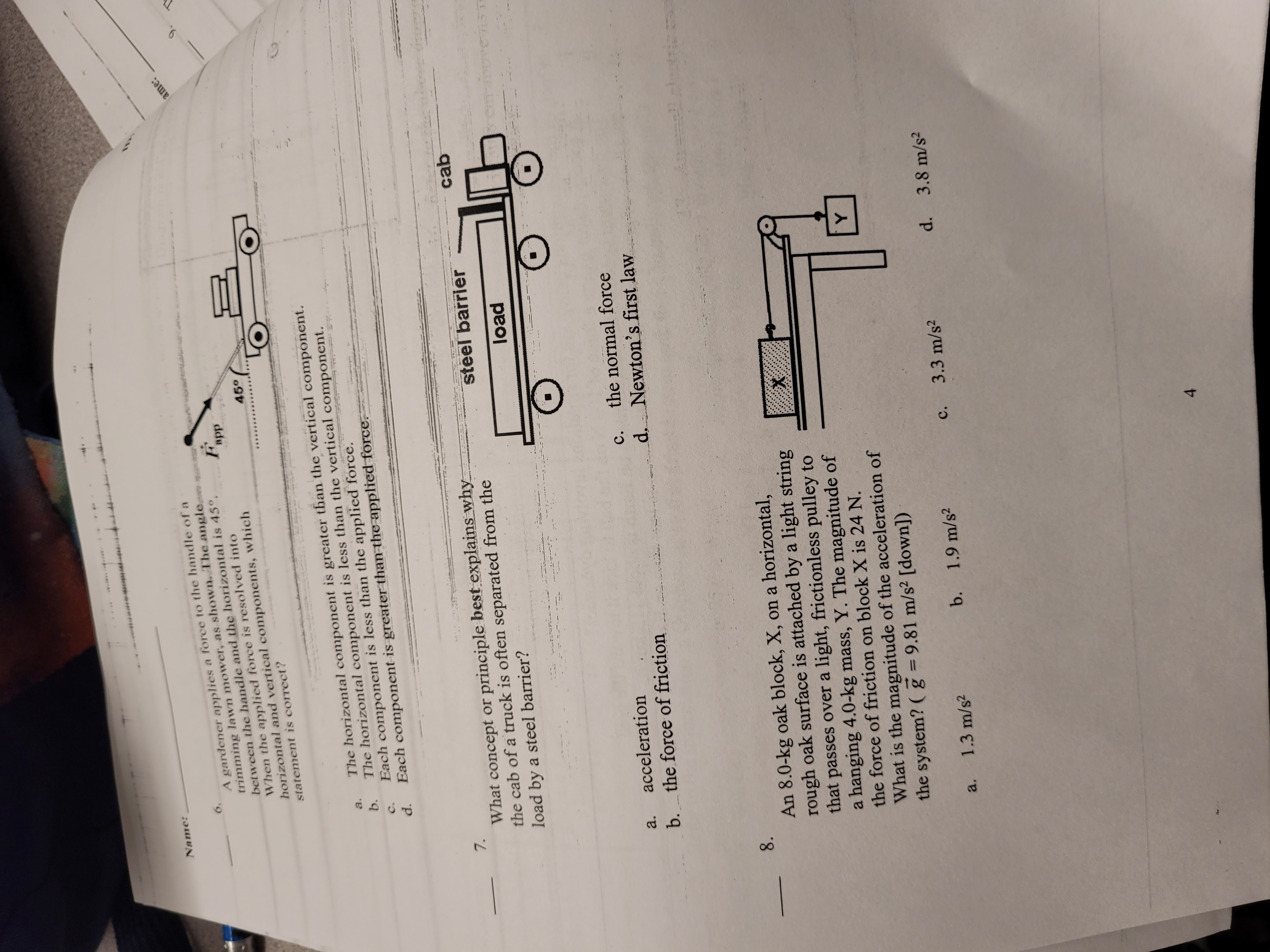 the cause of the motion of objects b. identifies the forces that