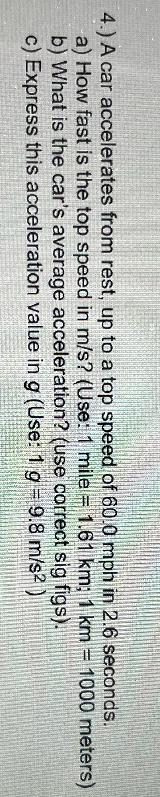 4.) A car accelerates from rest, up to a top speed