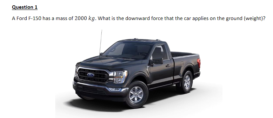 2000 kg. What is the downward force that the car applies on