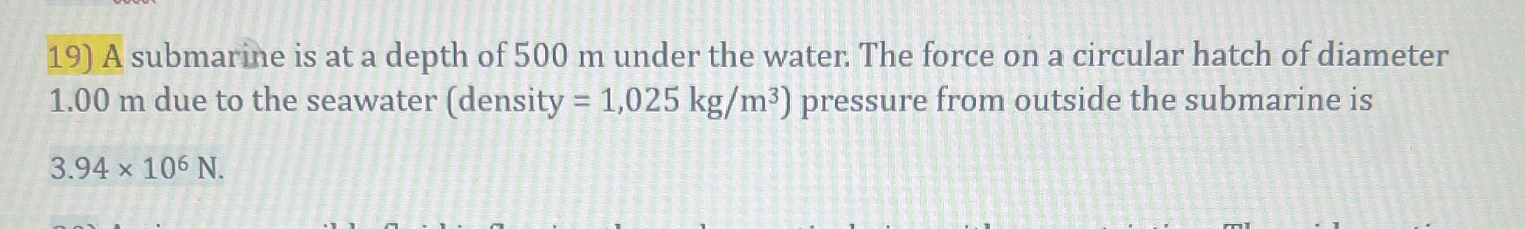 submarine is at a depth of 500 m under the water. The