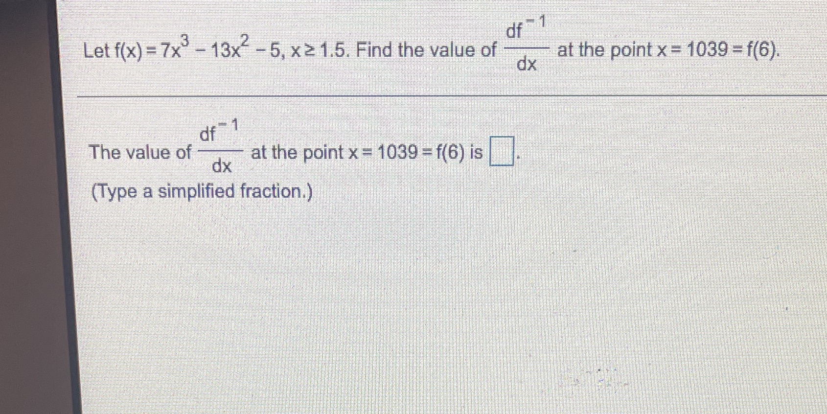  df - 1 Let f(x) = 7x - 13x -5, x