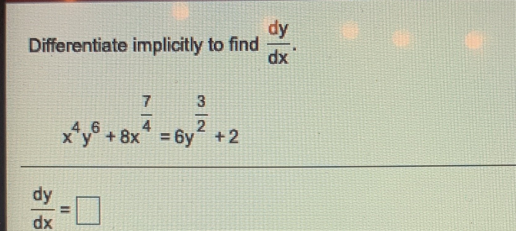 Differenate implicity to find dy dx