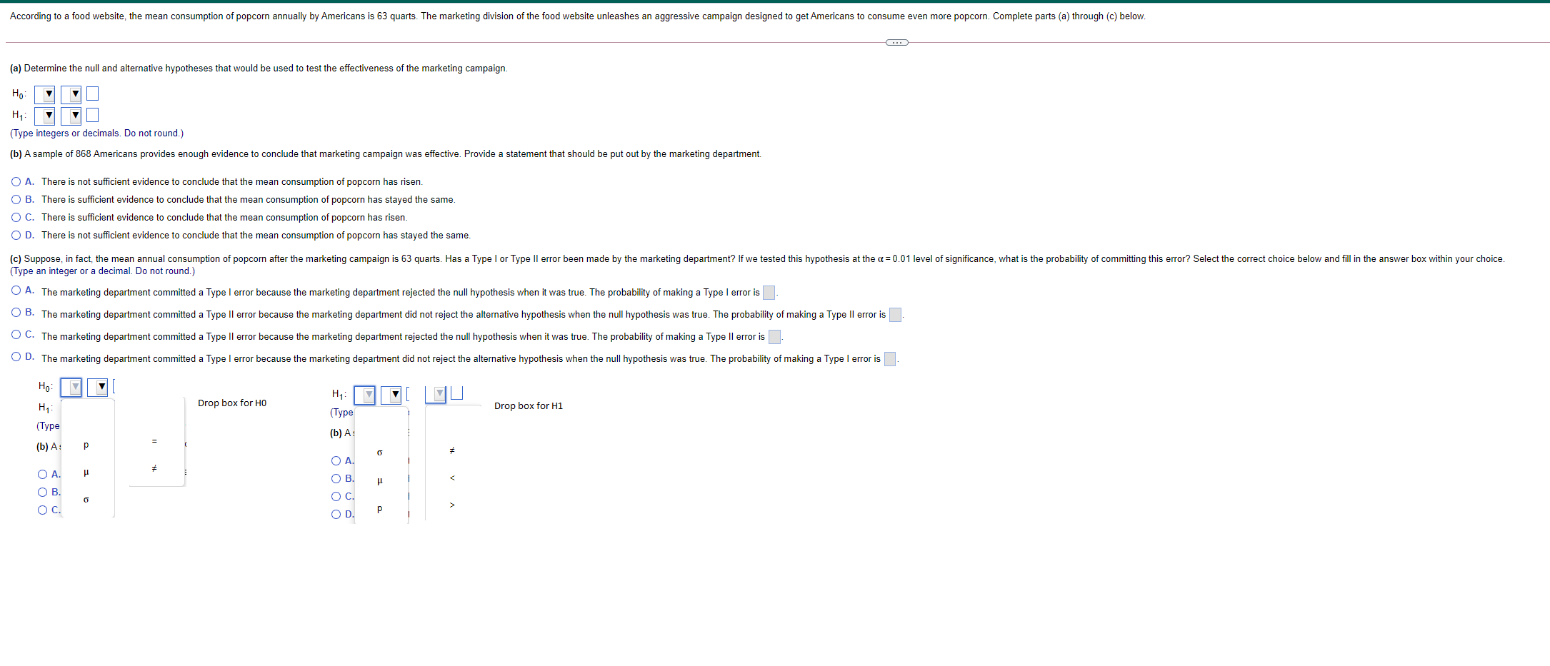 parameter is being tested? 0 Population proportion 0 Population mean 0 Population