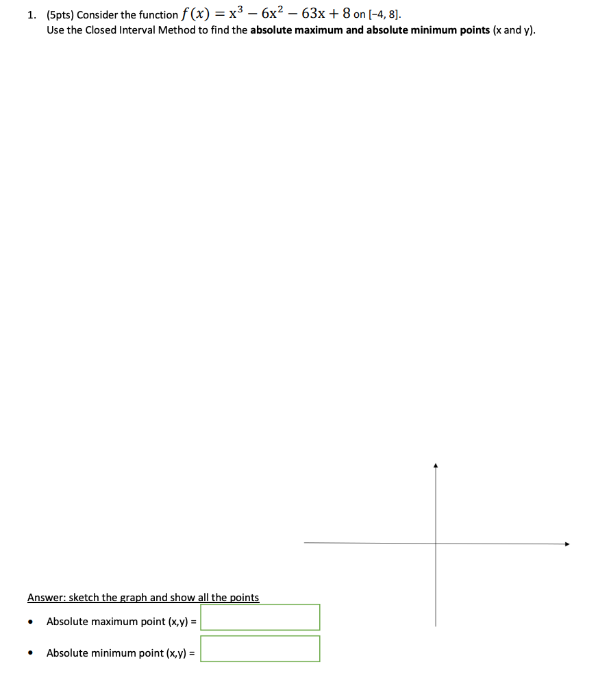  1. (5pts) Consider the function f (x) = x3 - 6x