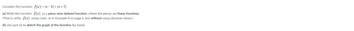  Consider the function f(x) =|z-5|+|x+7). (a) Write the function f(I) as