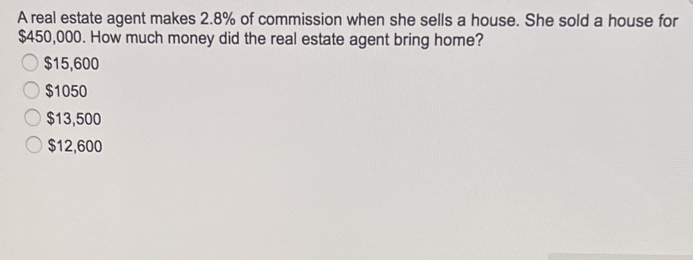 please help!! timed test!! A real estate agent makes 2.8% of