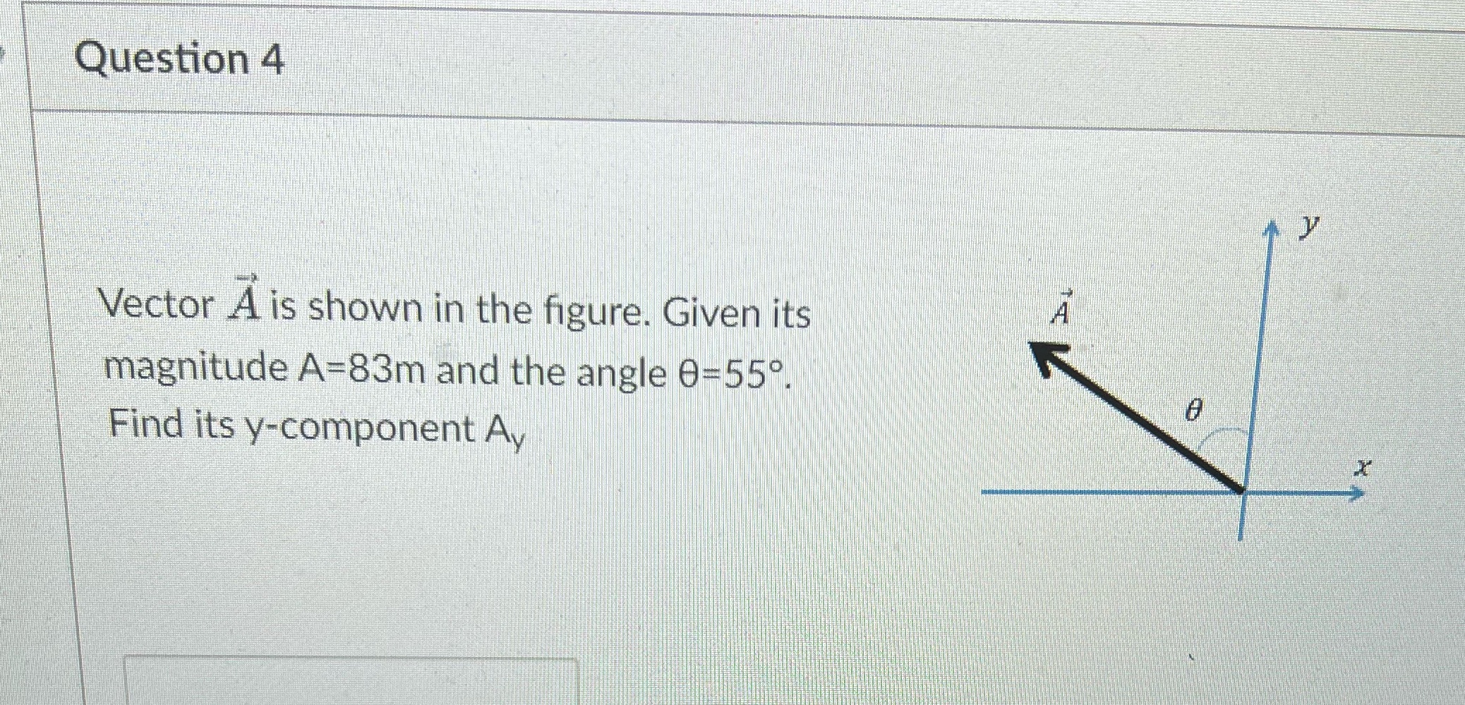  Question 4 Vector A is shown in the figure. Given its