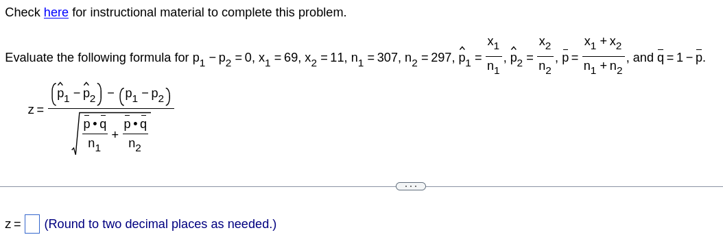  Check here for instructional material to complete this problem. Evaluate the