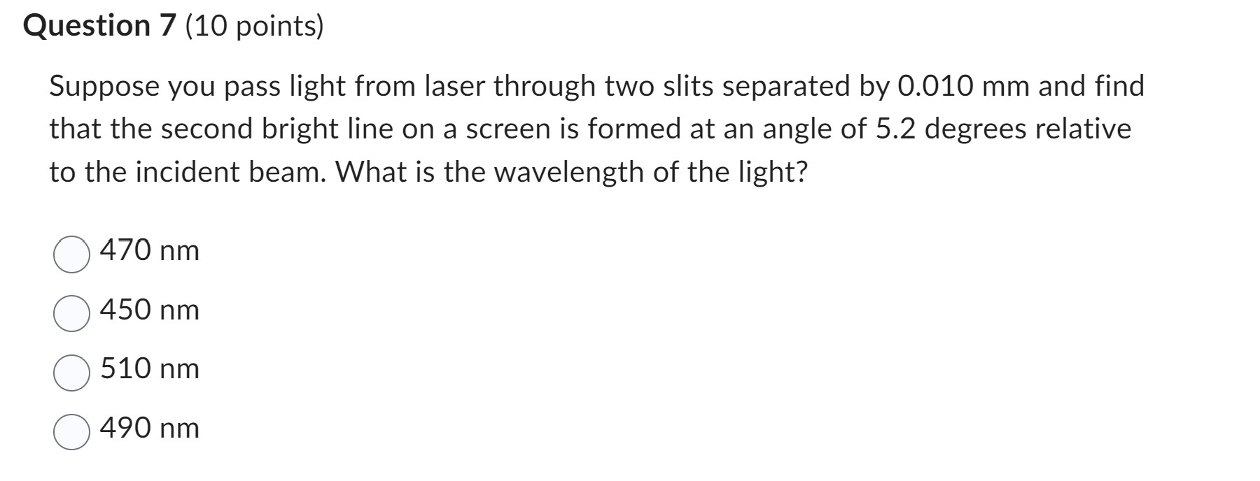 Question 7 (10 points) Suppose you pass light from laser through