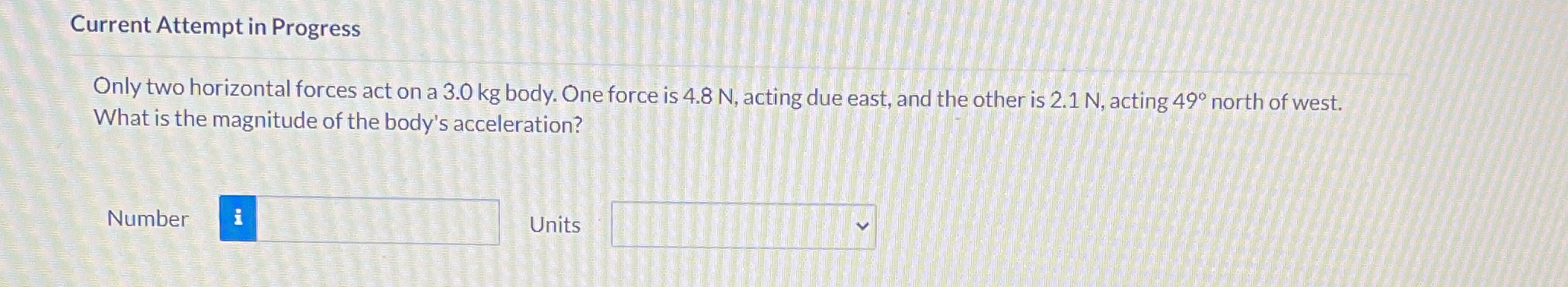  Current Attempt in Progress Only two horizontal forces act on a