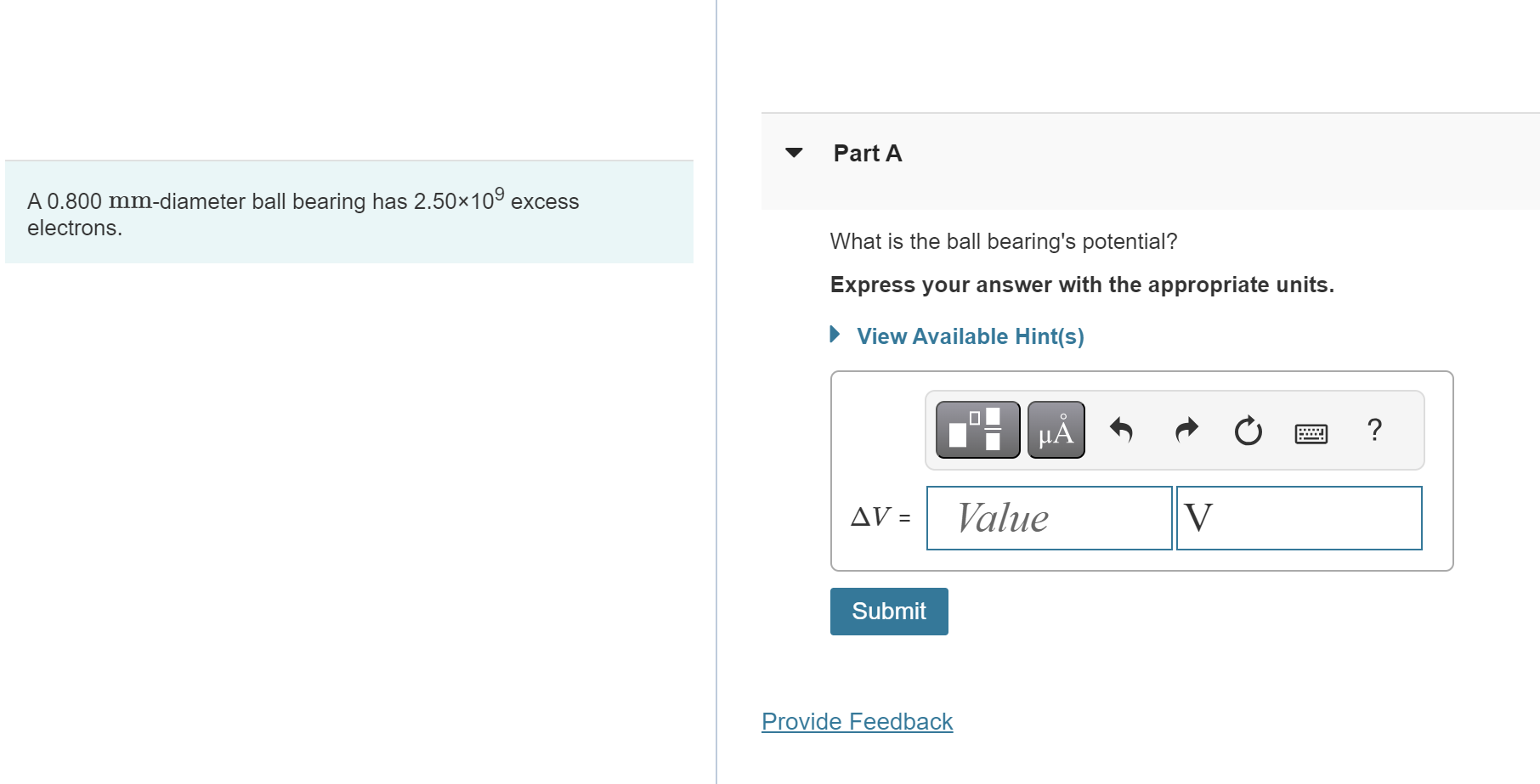 Submit Request Answer Provide FeedbackV Part A What is the electric potential