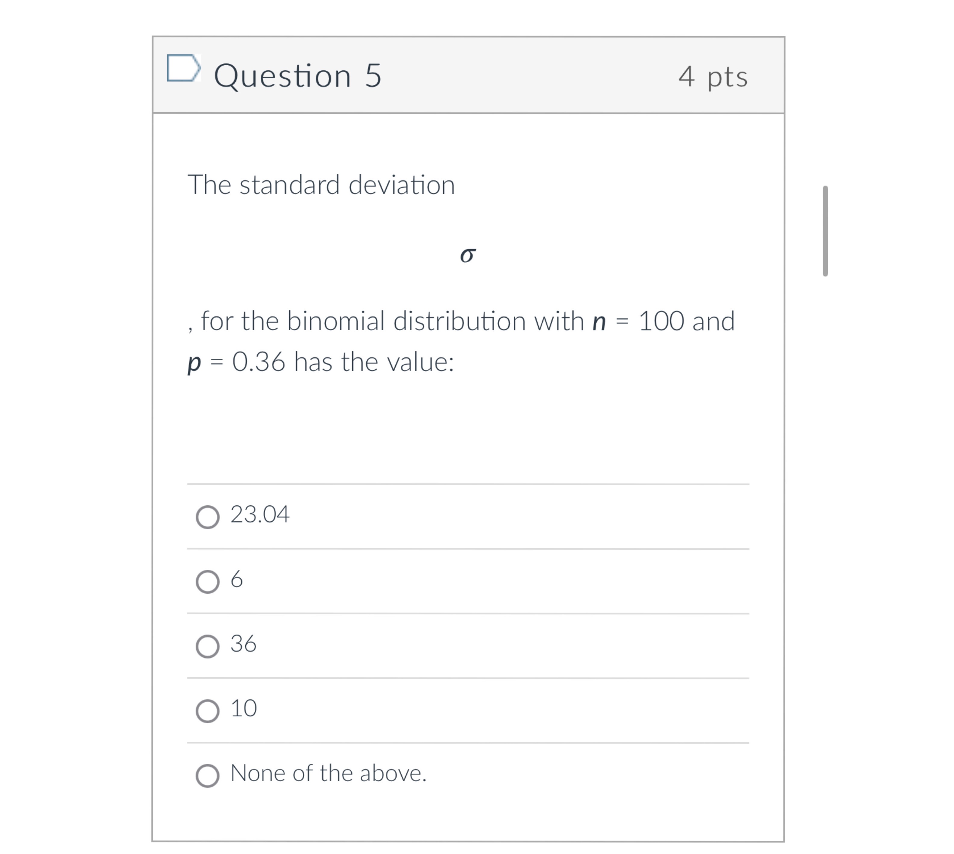 the binomial distribution with n = 100 and p = 0.36 has