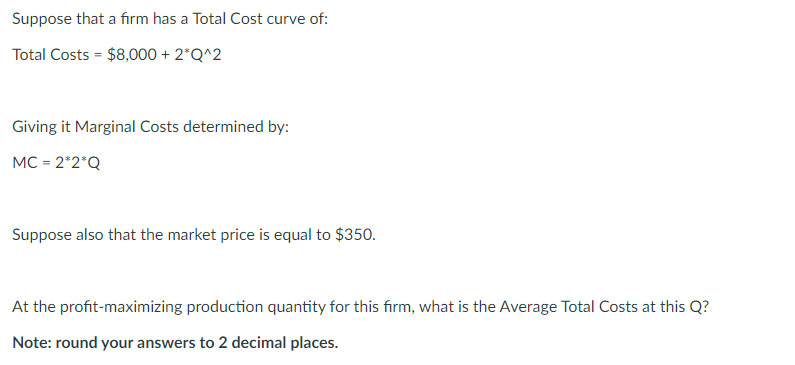 Marginal Costs determined by: MC = 2*2'0 Suppose also that the market