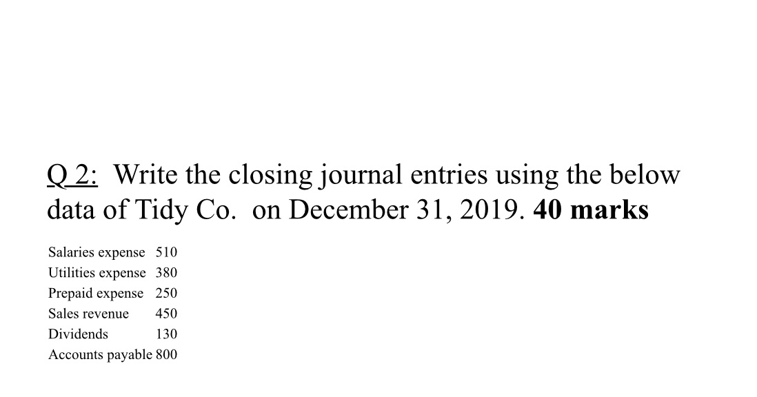 below data of Tidy Co. on December 31, 2019. 40 marks Salaries