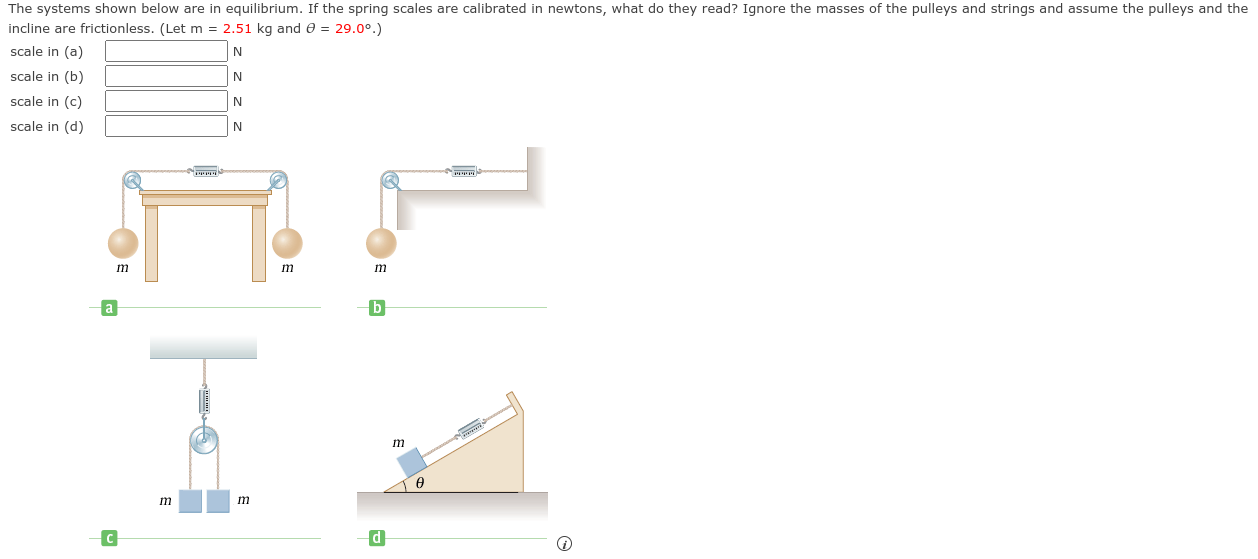 are calibrated in newtons, what do may read? Ignore the masses of