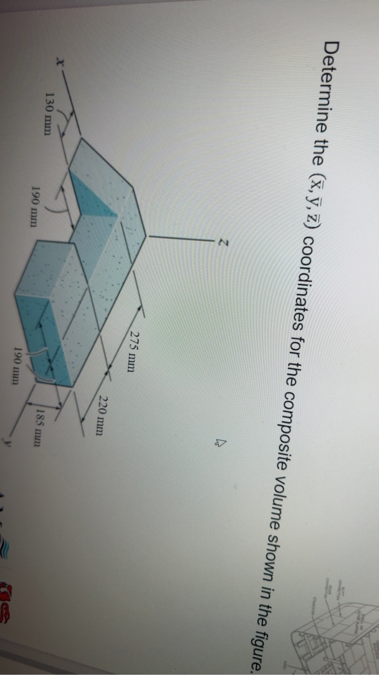 Determine the (x, y, z) coordinates for the composite volume shown