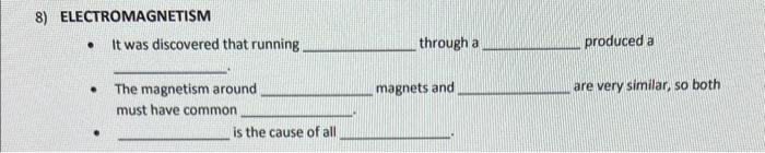  8) ELECTROMAGNETISM . It was discovered that running through a produced