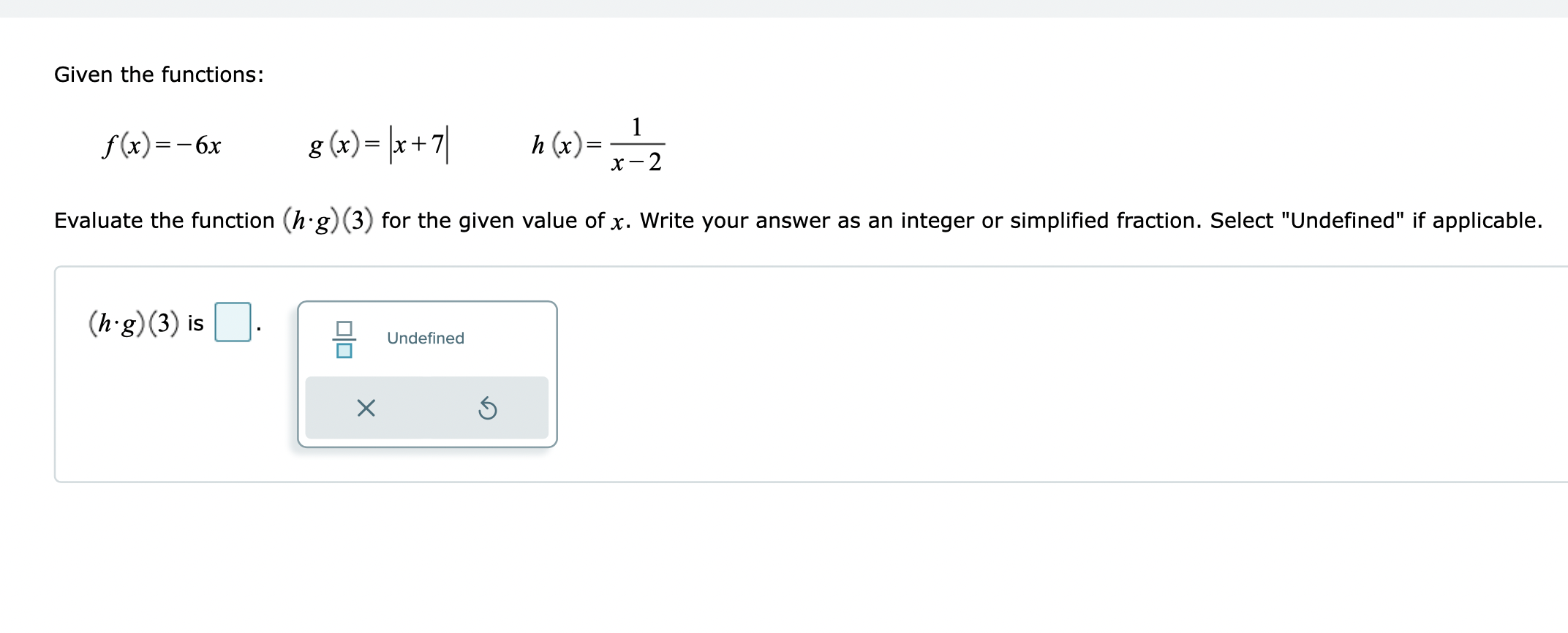 ( x ) = - 1 x - 2 Evaluate the function