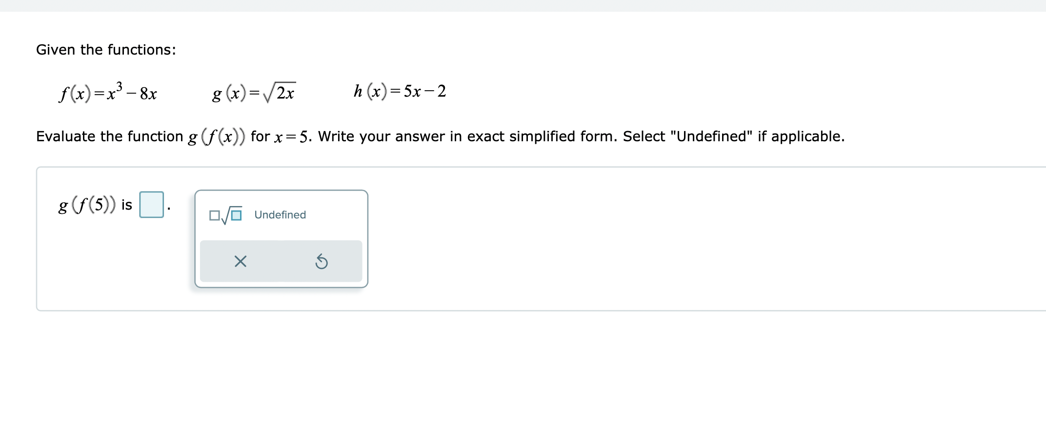 = 5x -4 Evaluate the function (h g) (x) for x=3. Write