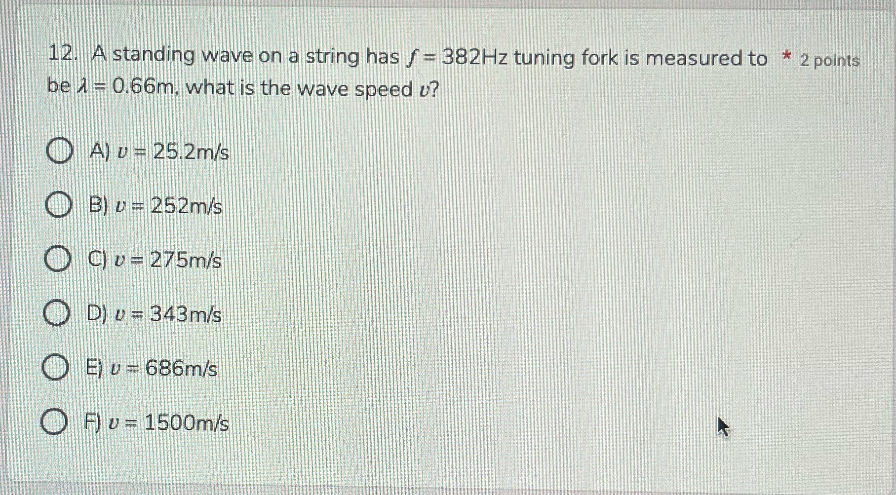 12. A standing wave on a string has f = 382Hz
