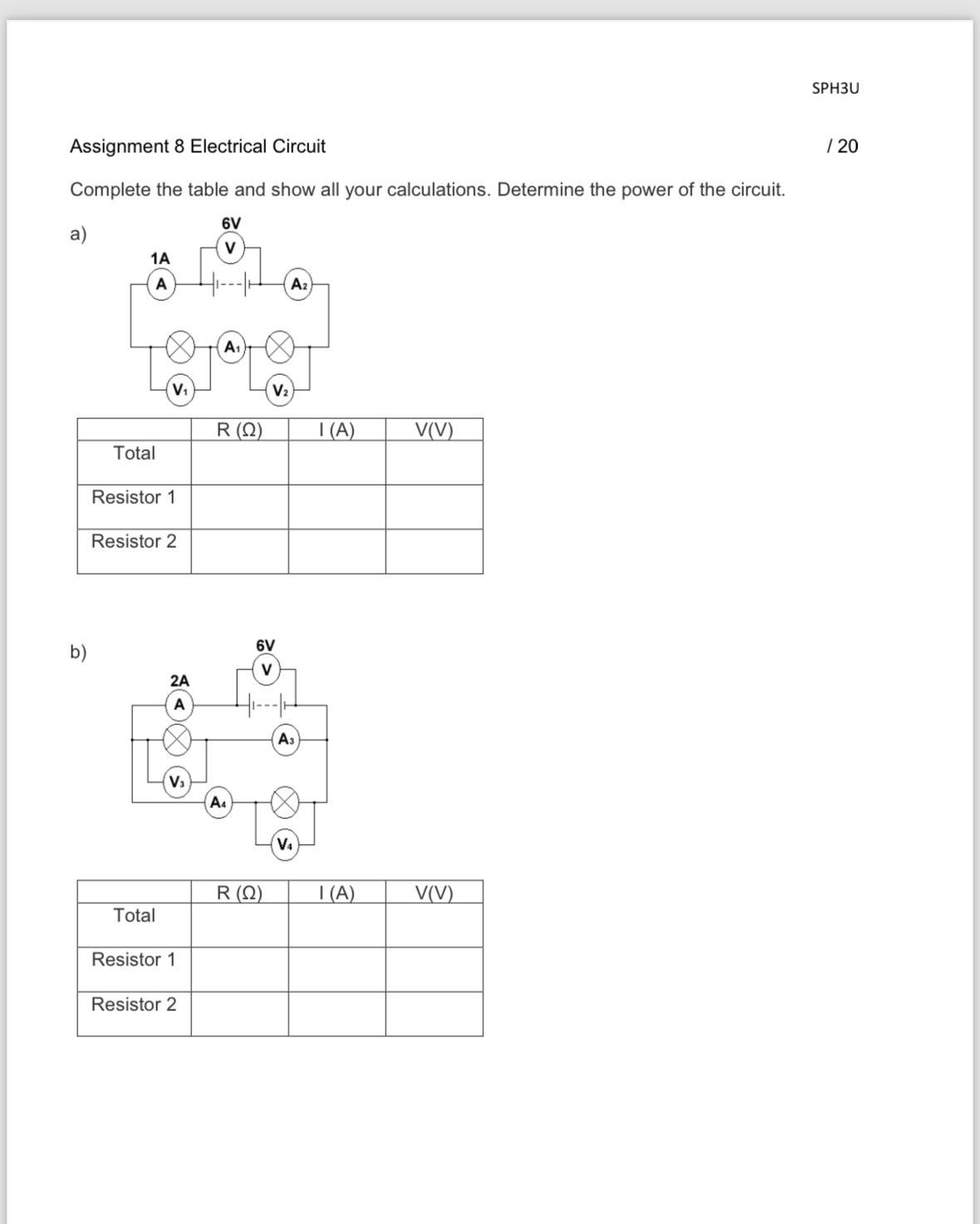 too me. SPH3U Assignment 8 Electrical Circuit 1 20 Complete the table