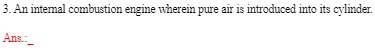 3 _ An internal combustion engine uherein pure air is introduced into