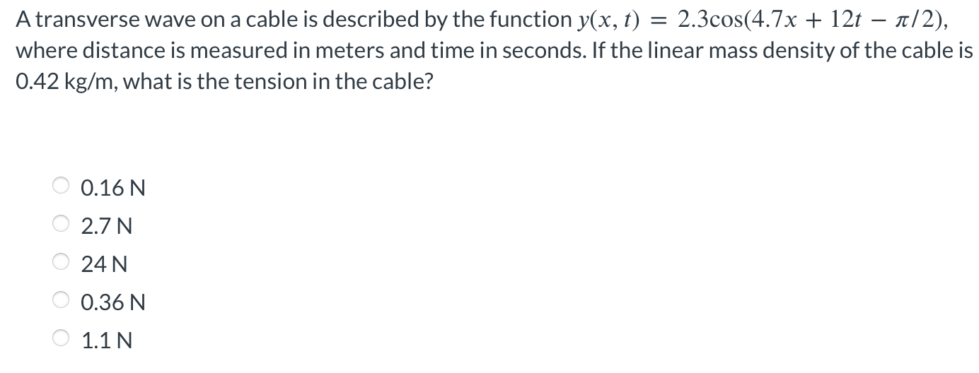 Atransverse wave on a cable is described by the function y(x,